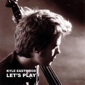 Pochette de Let's Play de Kyle Eastwood
