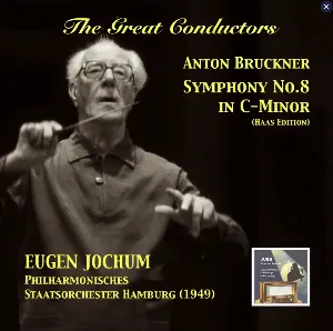 Pochette de Eugen Jochum Conducts Bruckner’s Symphony No. 8 in C‐Minor de Eugen Jochum - Anton Bruckner - Philharmonisches Staatsorchester Hamburg