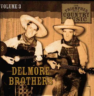 Pochette de Les Triomphes de la Country Music, Vol. 3 de The Delmore Brothers
