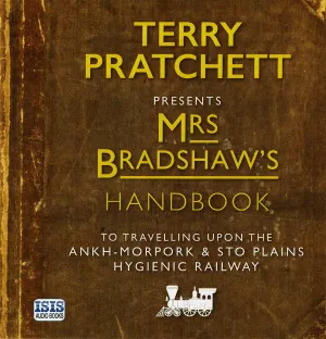 Pochette de Mrs Bradshaw’s Handbook (To Travelling Upon the Ankh‐Morpork and Sto Plains Hygienic Railway) de Terry Pratchett