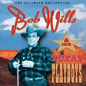 Pochette de The Ultimate Collection de Bob Wills and His Texas Playboys