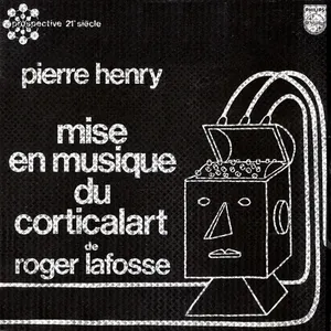 Pochette de Mise en musique du Corticalart de Roger Lafosse de Pierre Henry