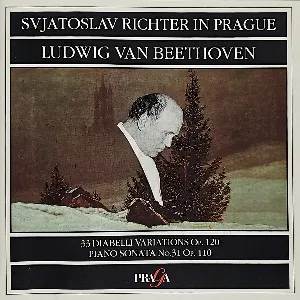 Pochette de Svjatoslav Richter in Prague: 33 Diabelli Variations, op. 120 / Piano sonata no. 31, op. 110 de Ludwig van Beethoven - Sviatoslav Richter