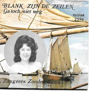 Pochette de Blank zijn de zeilen / Ga toch niet weg uit m’n leven de Zangeres Zonder Naam