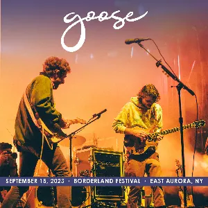 Pochette de 2023-09-15: Borderland Festival, East Aurora, NY de Goose