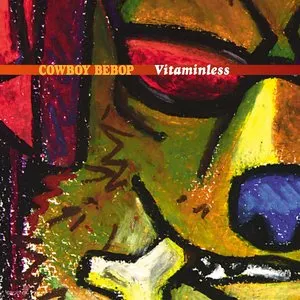 Pochette de COWBOY BEBOP: Vitaminless de Yoko Kanno - The Seatbelts