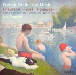 Pochette de French Orchestral Music de Jean Fournet - Arthur Honegger - Radio Filharmonisch Orkest - Ernest Chausson - Gabriel Fauré