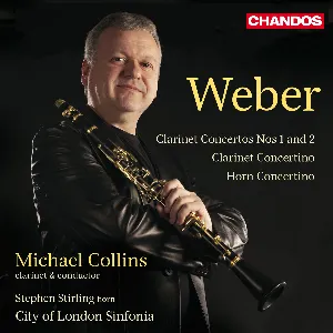 Pochette de Weber: Clarinet Concertos Nos. 1 & 2, Clarinet Concertino & Horn Concertino de Michael Collins - City of London Sinfonia - Carl Maria von Weber