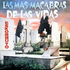 Pochette de Las más macabras de las vidas de Eskorbuto