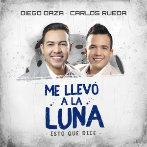 Pochette de Me llevó a la luna de Diego Daza - Carlos Rueda