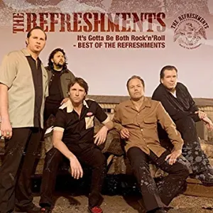 Pochette de It's Gotta Be Both Rock'n'Roll - Best of the Refreshments de The Refreshments