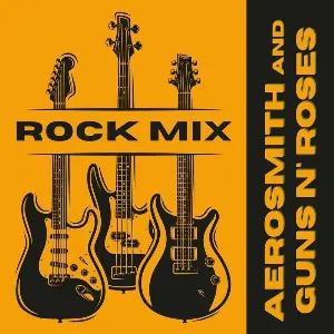 Pochette de Rock Mix: Aerosmith & Guns N' Roses de Aerosmith - Guns N’ Roses