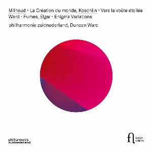 Pochette Milhaud: La création du monde / Koechlin: Vers la voûte étoilée / Ward: Fumes / Elgar: Enigma Variations