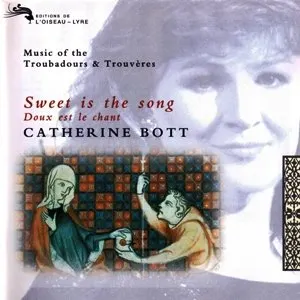 Pochette de Sweet Is the Song: Music of the Troubadours & Trouvères de Catherine Bott