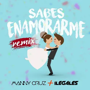 Pochette de Sabes enamorarme (remix) de Ilegales