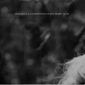 Pochette de Fragments & Compositions of Kyle Bobby Dunn de Kyle Bobby Dunn