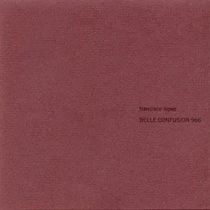 Pochette de Belle Confusion 966 de Francisco López