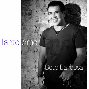 Pochette de Tanto Amor de Beto Barbosa