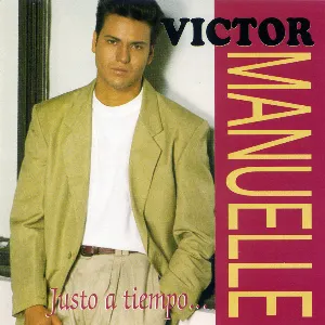 Pochette de Justo a tiempo... de Víctor Manuelle