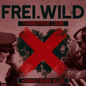 Pochette de Verbotene Liebe, verbotener Kuss de Frei.Wild