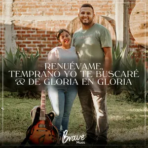 Pochette de Renuévame, temprano yo te buscaré & de gloria en gloria de Brave Music