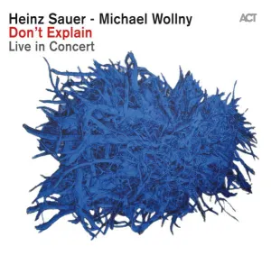 Pochette de Don't Explain - Live in Concert de Michael Wollny