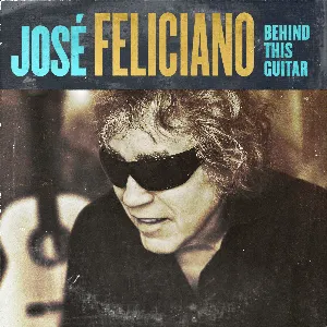 Pochette de Behind This Guitar de José Feliciano