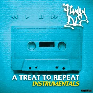 Pochette de A Treat to Repeat [Instrumentals] de Funky DL