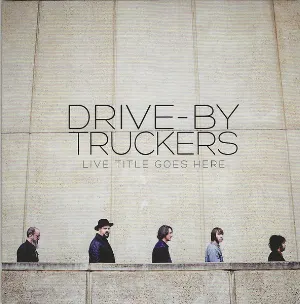 Pochette de Live Title Goes Here de Drive‐By Truckers