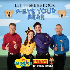 Pochette de Live From Hot Potato Studios: Let There Be Rock‐a‐Bye Your Bear de The Wiggles