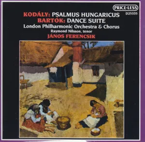 Pochette de Psalmus Hungaricus / Dance Suite de London Philharmonic Choir - János Ferencsik - Kodály Zoltán - London Philharmonic Orchestra - Béla Bartók