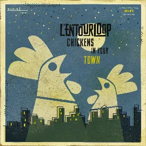 Pochette de Chickens in Your Town de L’Entourloop