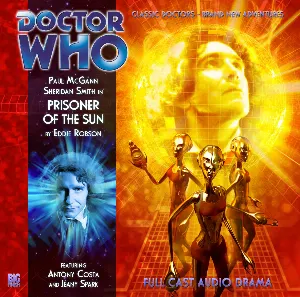 Pochette de Doctor Who: Prisoner of the Sun de Sheridan Smith - Beth Chalmers - Eddie Robson - Paul McGann
