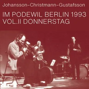 Pochette de Johansson-Christmann-Gustafsson im Podewil Berlin 1993 Vol.II Donnerstag de Mats Gustafsson