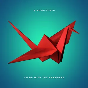 Pochette de I'd Go With You Anywhere de Birds of Tokyo