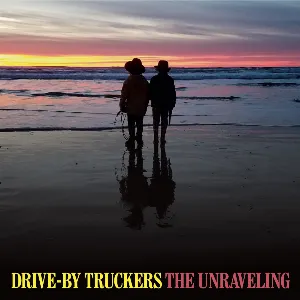 Pochette de The Unraveling de Drive‐By Truckers