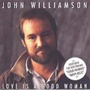 Pochette de Love Is a Good Woman de John Williamson