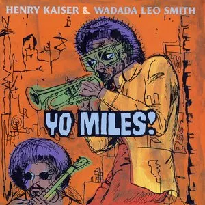 Pochette de Yo, Miles! de Wadada Leo Smith - Henry Kaiser