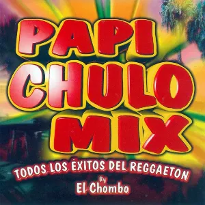 Pochette de Papi chulo mix de El Chombo