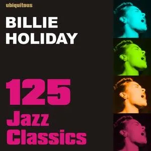 Pochette 125 Jazz Classics by Billie Holiday