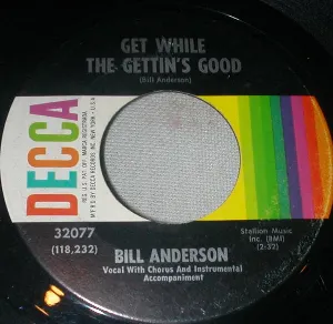 Pochette de Get While the Gettin’s Good / Something to Believe In de Bill Anderson