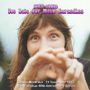 Pochette 1970-11-21: Too Late for Mind Expanding: Casino Montreux, Montreux, Switzerland