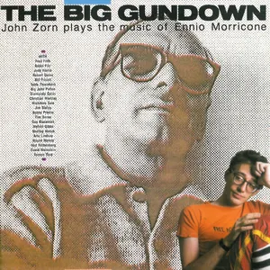 Pochette de The Big Gundown: John Zorn Plays the Music of Ennio Morricone de John Zorn