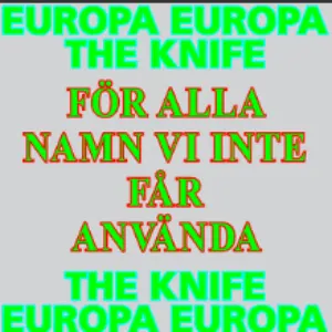 Pochette de För alla namn vi inte får använda de The Knife