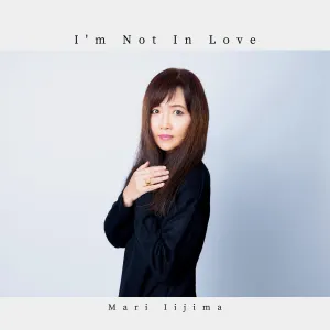 Pochette de I’m Not in Love de Mari Iijima