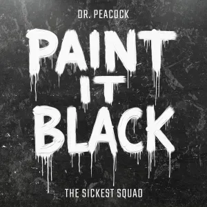 Pochette de Paint It Black de Dr. Peacock - The Sickest Squad