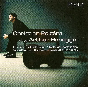 Pochette de Christian Poltéra plays Arthur Honegger de Tuomas Hannikainen - Kathryn Stott - Malmö SymfoniOrkester - Arthur Honegger - Christian Tetzlaff - Christian Poltéra
