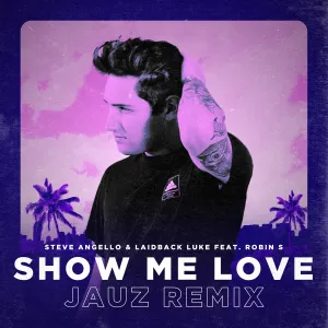 Pochette de Show Me Love (Jauz remix) de Laidback Luke - Steve Angello