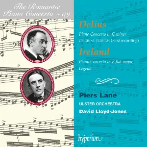 Pochette The Romantic Piano Concerto, Volume 39: Delius: Piano Concerto in C minor / Ireland: Piano Concerto in E-flat major / Legend