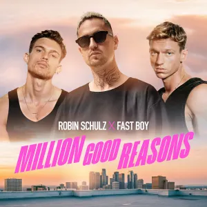 Pochette de Million Good Reasons de Robin Schulz - FAST BOY